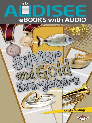 cover image of Silver and Gold Everywhere